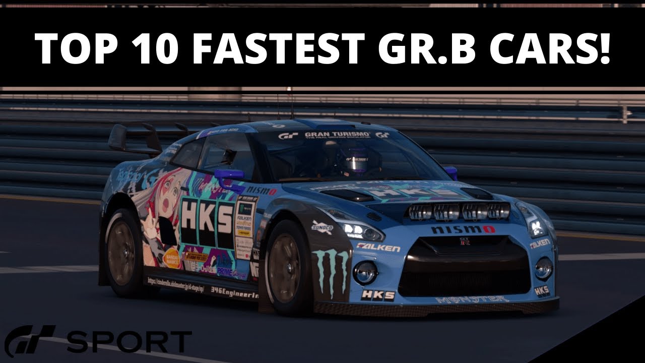 Gran Turismo Sport - TOP 10 FASTEST GR.B CARS! (Fully Upgraded) - YouTube