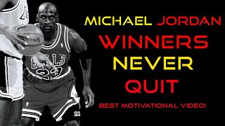 WINNERS NEVER QUIT - Michael Jordan (Best Motivational Video 2023)