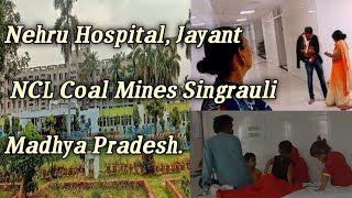 Nehru Hospital, Jayant NCL Coal Mines Singrauli Madhya Pradesh.