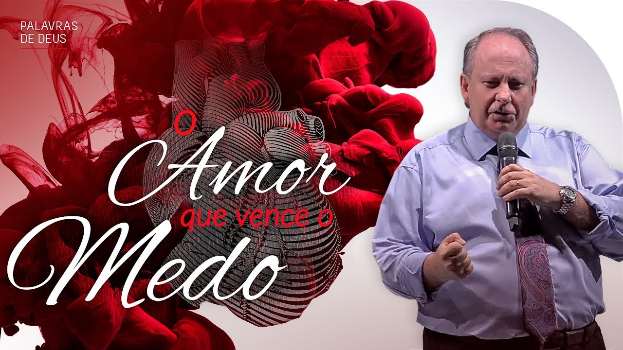 O AMOR QUE VENCE O MEDO | Palavras De Deus | Lamartine Posella - YouTube