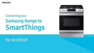 Connecting SmartThings to Samsung Range - Android