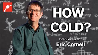 Nobel Prize in Physics Winner Dr. Eric Cornell on Ultra-Cold Matter