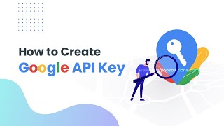 How To Create Google Map API Key - Steps to Create Google API Key