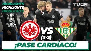Highlights | Frankfurt 1(3)-(2)1 Betis | UEFA Europa League - 8vos | TUDN