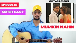 Ep-85 | Mumkin Nahin Guitar Chords | Mumkin Nahin Guitar Lesson | Mumkin Nahin Guitar Tutorial |Rush
