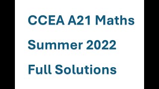 CCEA Maths A21 Summer 2022 Full SOLUTIONS