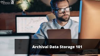Archival Data Storage 101