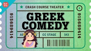Greek Comedy, Satyrs, and Aristophanes: Crash Course Theater #4