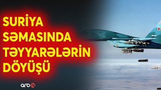 Suriyada döyüşlər qızışdı: Rusiya qırıcıları müxalif qüvvələri bombardman etdilər