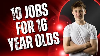 10 Real Jobs for 16 Year Olds That Pay Well