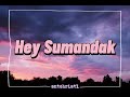 Hey Sumandak - Maldini Sidney