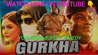 YOGI BABU "GURKHA" 2021 latest Hindi Dubbed Movie Watch Now On YouTube HERE