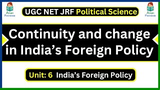 Continuity and change in India’s Foreign Policy in Hindi & English UGC NET Political Science