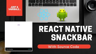 React Native Snackbar || Just a Variable;