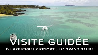 Île Maurice I LUX Grand Gaube | Visite Guidée Exclusive