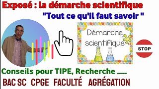 Exposé : la démarche scientifique ( tout ce qu'il faut savoir ) et conseils pour TIPE , recherche...