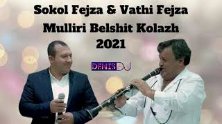 Sokol Fejza \u0026 Vathi Fejza - Mulliri Belshit Kolazh 2021