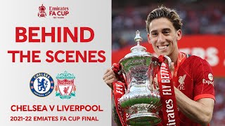 Behind The Scenes | Chelsea v Liverpool | Final | Emirates FA Cup 2021-22