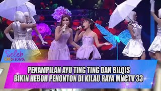 PENAMPILAN AYU TING TING DAN BILQIS BIKIN HEBOH PENONTON DI KILAU RAYA MNCTV 33 - SELEB ON NEWS