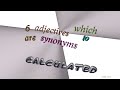 calculated - 7 adjectives synonym of calculated (sentence examples)