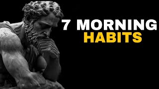 7 Things You Should Do Every Morning | Stoic Routine