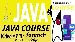 Loops in java | foreach loops in JAVA | while, do while, for and foreach loops | Part - 5