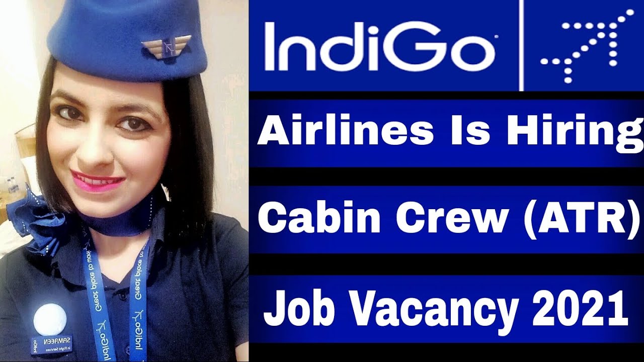 Indigo Airlines Cabin Crew(ATR) Job Vacancy 2021 | Takeoff With Samreen ...