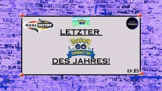 Der LETZTE Pokemon GO Community Day in 2024! #85