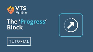 VTS Editor Tutorial - The 'Progress' Block