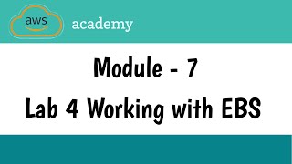 Lab 4 working with EBS | Module 7 - Storage | AWS Academy | AWS cloud foundations | Amazon AWS