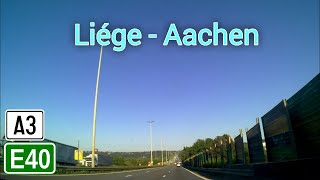 E40 \u0026 A44: Liège (B) - Aachen (D)