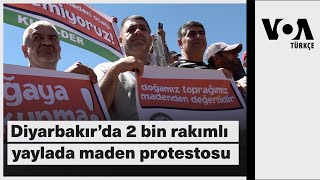 Diyarbakır’da 2 bin rakımlı yaylada maden protestosu| VOA Türkçe