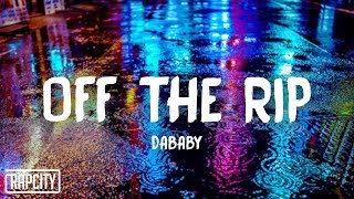 DaBaby - OFF THE RIP (Lyrics)