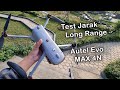 Autel Evo Max 4N - Test Jarak Long Range Ke Arah Gunung Salak