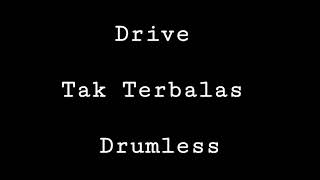 Drive - Tak Terbalas - Drumless - Minus One Drum