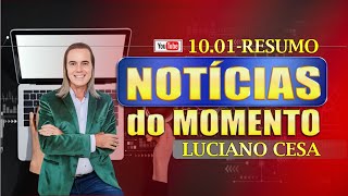 10 jan NOTÍCIAS do MOMENTO.  LUCIANO CESA. Compartilhem !