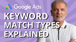 Keyword Match Types Explained | Google Ads Keyword Match Types In Google Search Ads