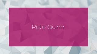 Pete Quinn - appearance