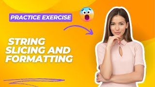 Python Practice Exercises: String Formatting & String Slicing | Beginner-Friendly Coding Problems