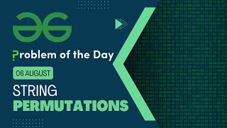 String Permutations | 06 August POTD | Geeks for Geeks Problem of the Day