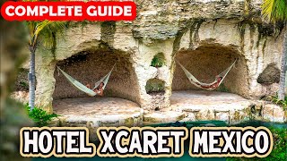 HOTEL XCARET MEXICO and XCARET ARTE - COMPLETE GUIDE 🌴🌴🌴 Amazing Hotel and Staff! 😍👌