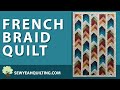 How to Sew an EASY French Braid Quilt | Beginner Tutorial