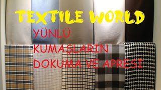 Textile World Bölüm 3, YÜNLÜ KUMAŞ DOKUMA VE APRESİ