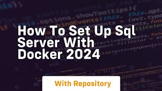 How to set up sql server with docker 2024