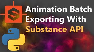 Substance Designer | Animations & Python API Batch Export