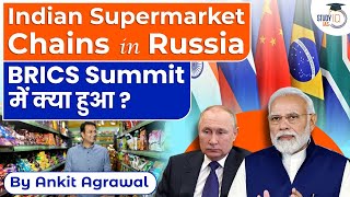 Indian Supermarket Chains in Russia, Putin bats for expanding ties with India | BRICS Summit | UPSC