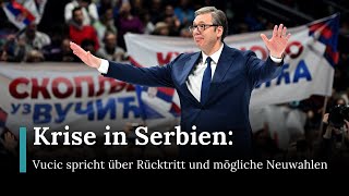 Krise in Serbien: Vucic spricht über Rücktritt und mögliche Neuwahlen | RND | AC1E