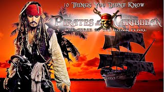 10 Things You Didn't Know About Pirates Curse of Black Pearl