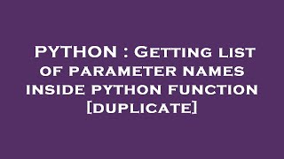 PYTHON : Getting list of parameter names inside python function