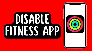 How to Enable & Disable Fitness App on iPhone